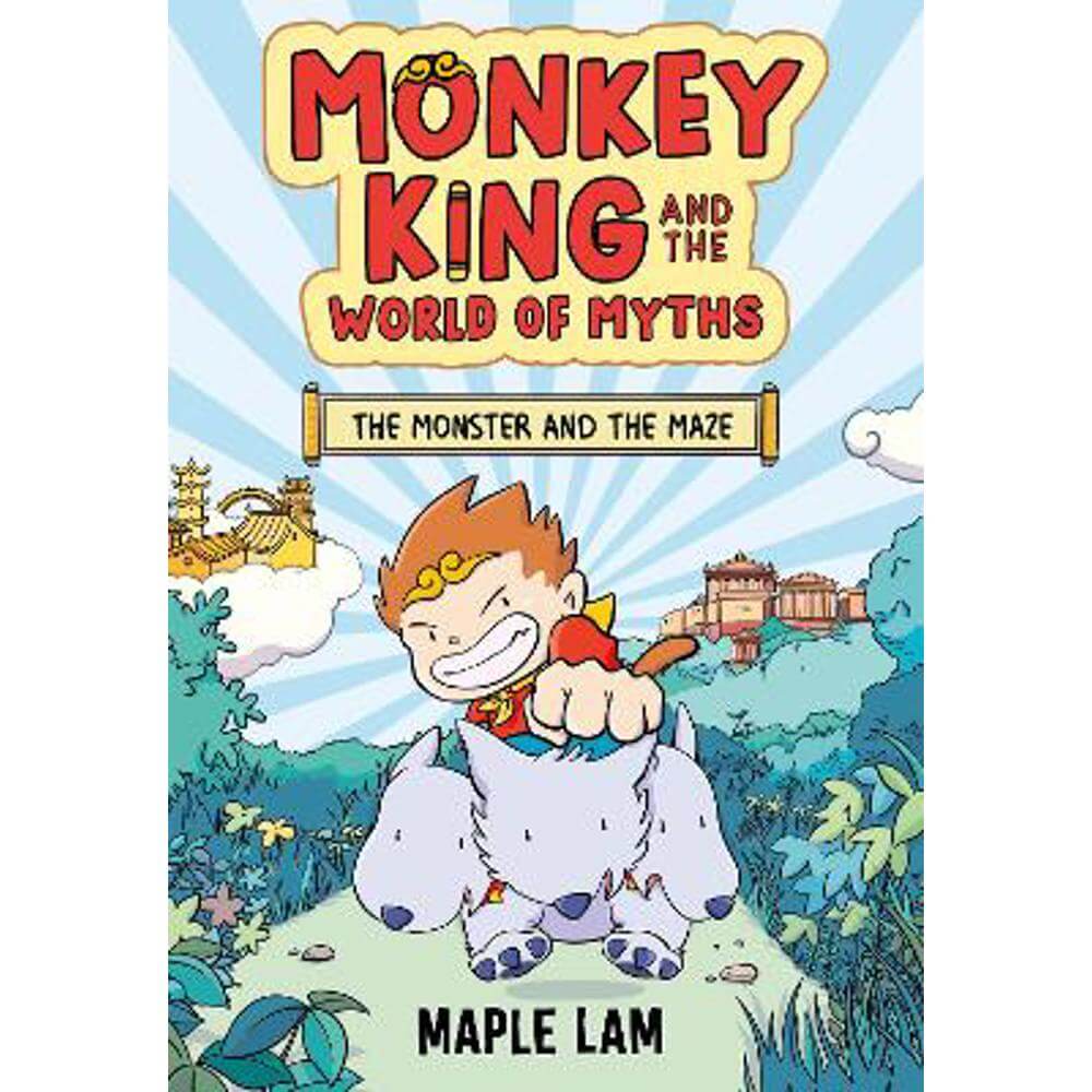 Monkey King and the World of Myths: The Monster and the Maze: Book 1 (Paperback) - Maple Lam